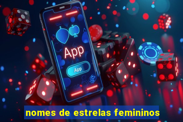 nomes de estrelas femininos